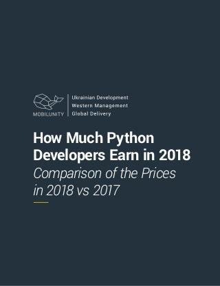 How Much Python
Developers Earn in 2018
Comparison of the Prices
in 2018 vs 2017
 
