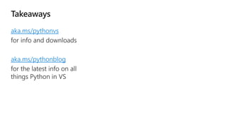 aka.ms/pythonvs
aka.ms/pythonblog
 