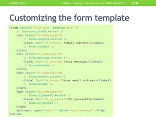 23/08/2012   Python - Django Training Course 2012 @HCMUT   119




Customizing the form template
 