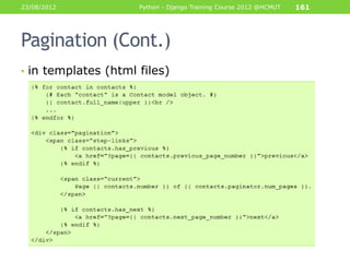 23/08/2012           Python - Django Training Course 2012 @HCMUT   161




Pagination (Cont.)
• in templates (html files)
 