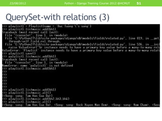 23/08/2012    Python - Django Training Course 2012 @HCMUT   51



QuerySet-with relations (3)
 