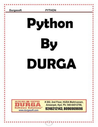 Durgasoft PYTHON
1
Python
By
DURGA
 