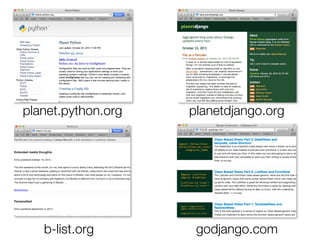 planet.python.org

planetdjango.org

b-list.org

godjango.com

Friday, 8 November 13

 