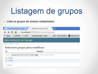 Listagem de grupos 
Lista os grupos de acesso cadastrados.  