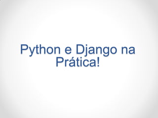 Python e Django na Prática!  