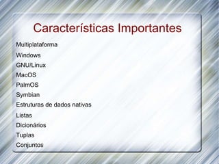 Outras características 