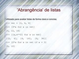 Conteúdo (cont.) Módulos Importando módulos 