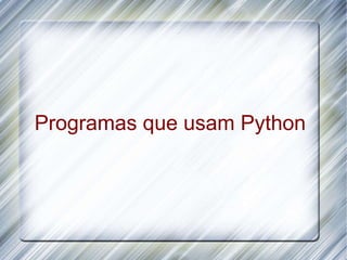 Podem ser acessados diretamente: Variáveis locais 