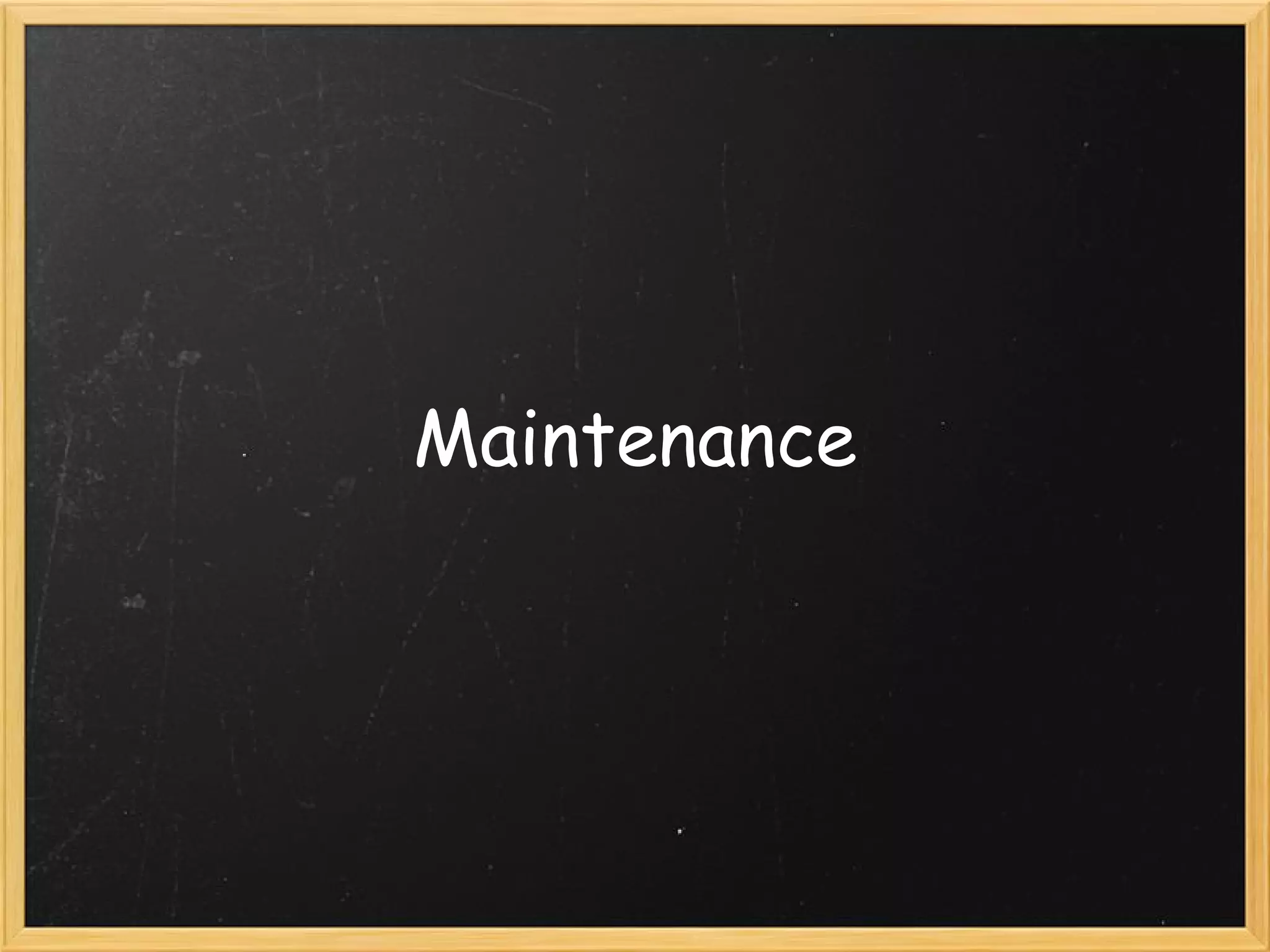 Maintenance
 
 