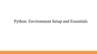 Python Environment Setup and Essentials modified.pptx