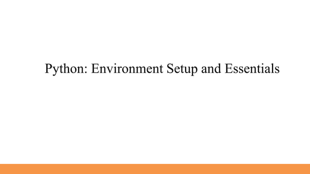 Python Environment Setup and Essentials modified.pptx