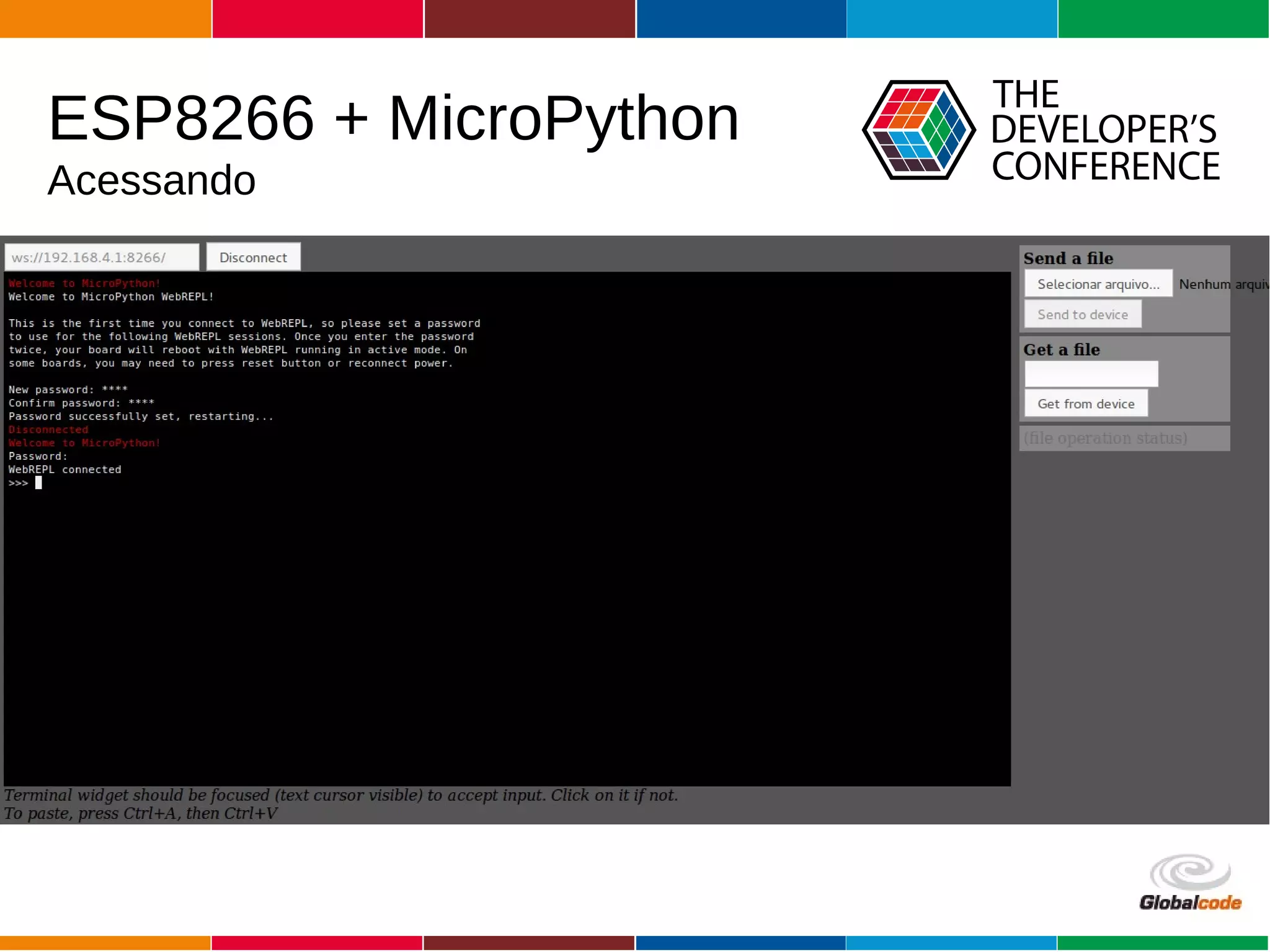 Globalcode – Open4education
ESP8266 + MicroPython
Acessando
 
