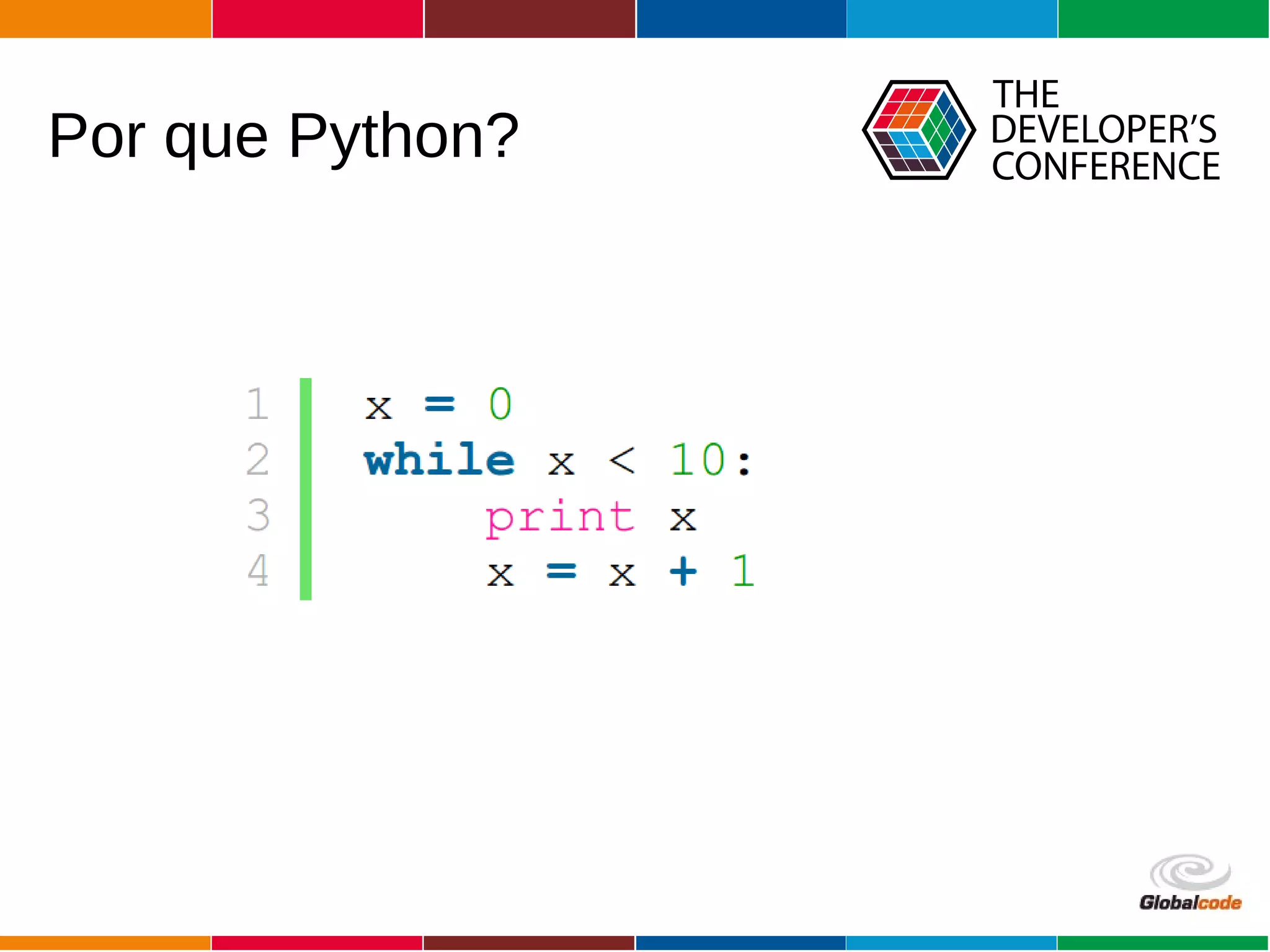 Globalcode – Open4education
Por que Python?
 