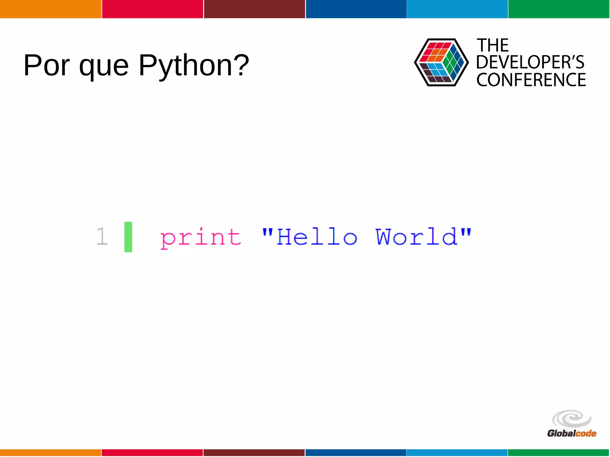 Globalcode – Open4education
Por que Python?
 