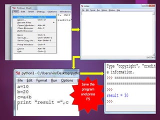 Save the
program
and press
F5
( )
 