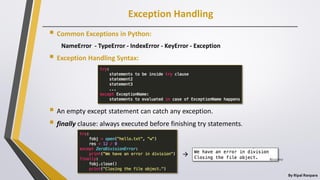 Exception Handling
By Ripal Ranpara
 Common Exceptions in Python:
NameError - TypeError - IndexError - KeyError - Excepti...
