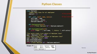 Python Classes
By Ripal Ranpara
Output 
 Class variable
 Class constructor
8/22/2017
 