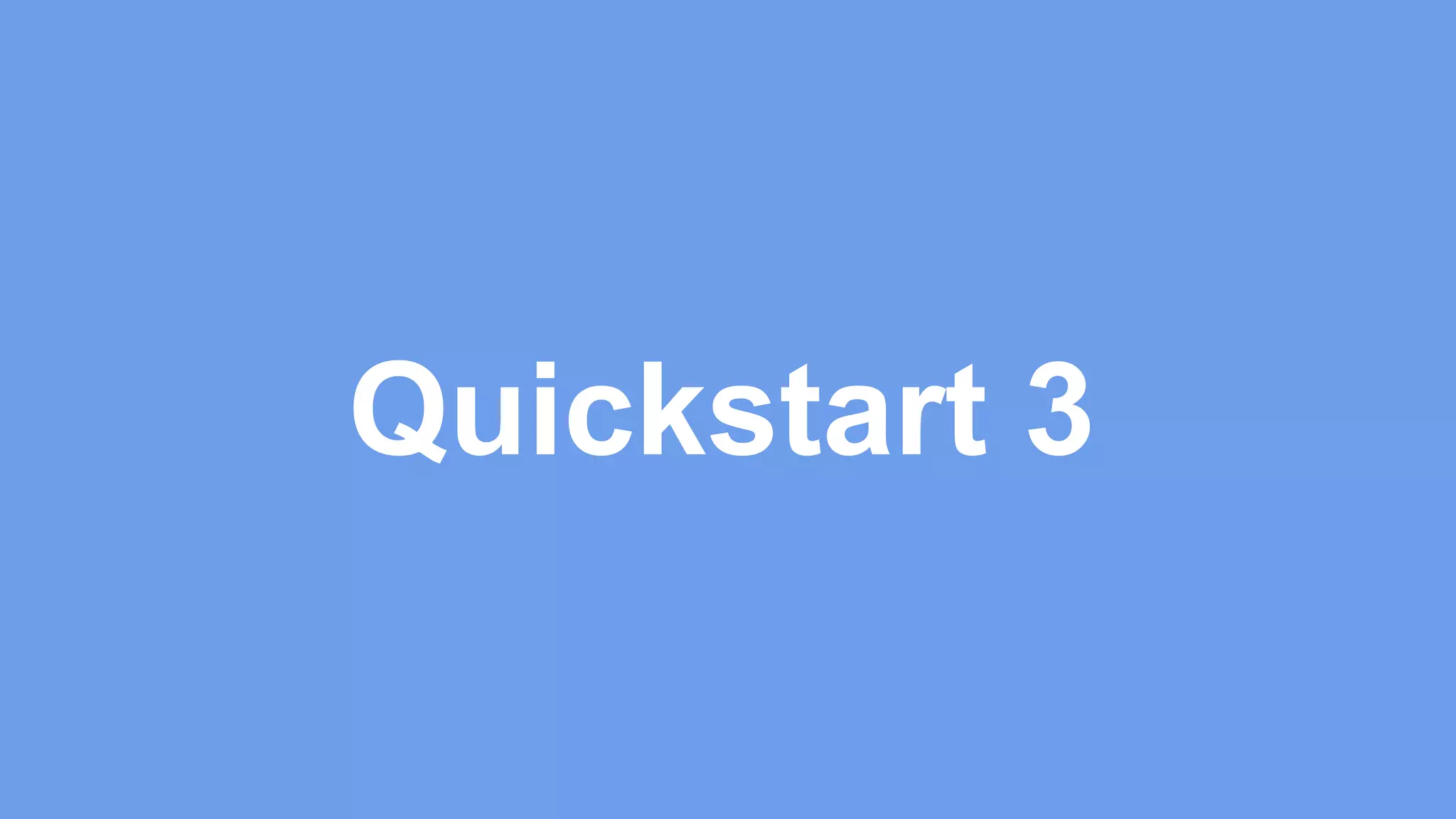 Quickstart 3 