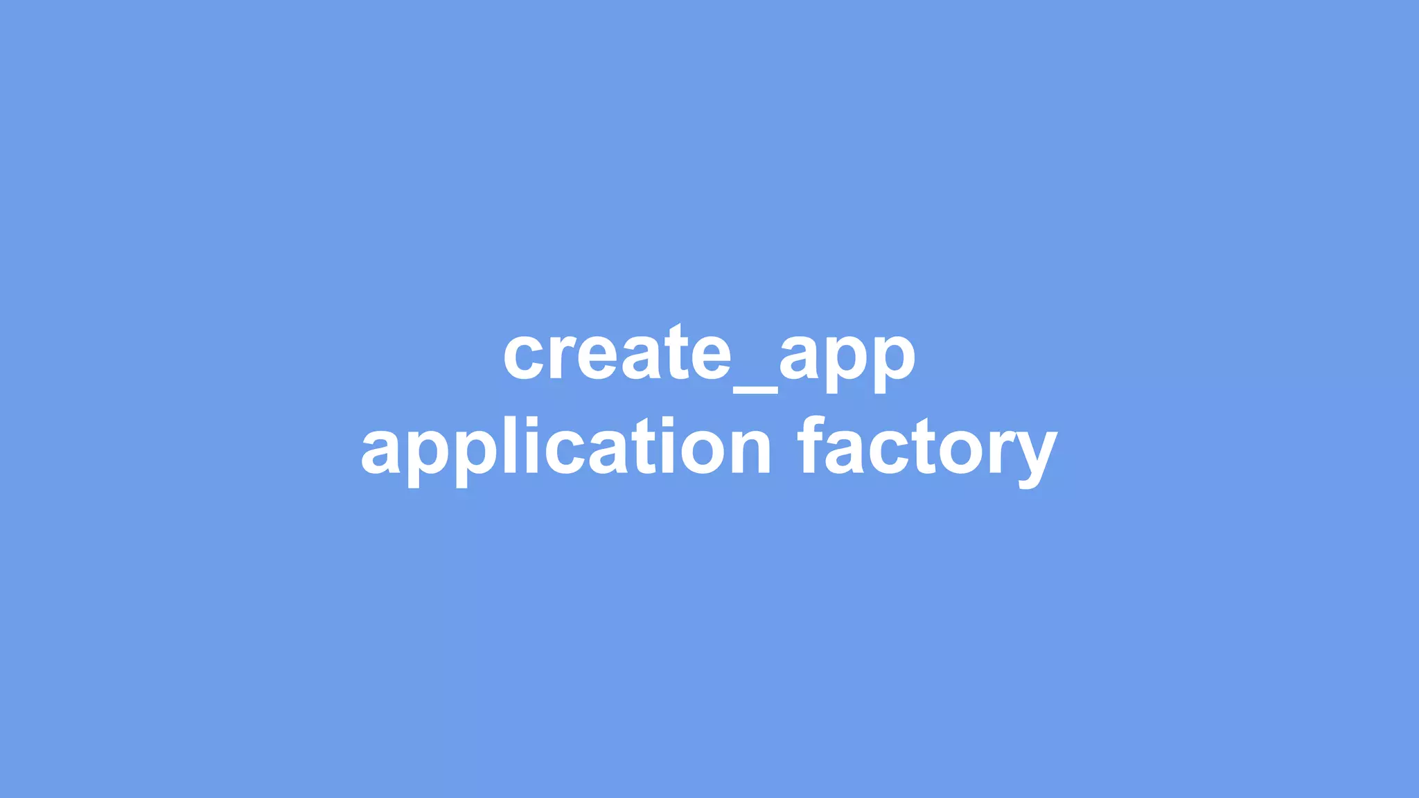 create_app application factory 