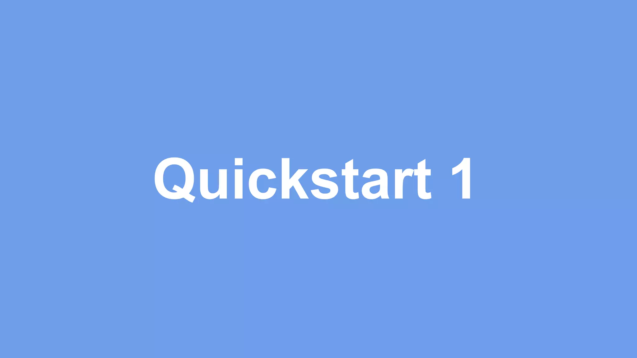 Quickstart 1 