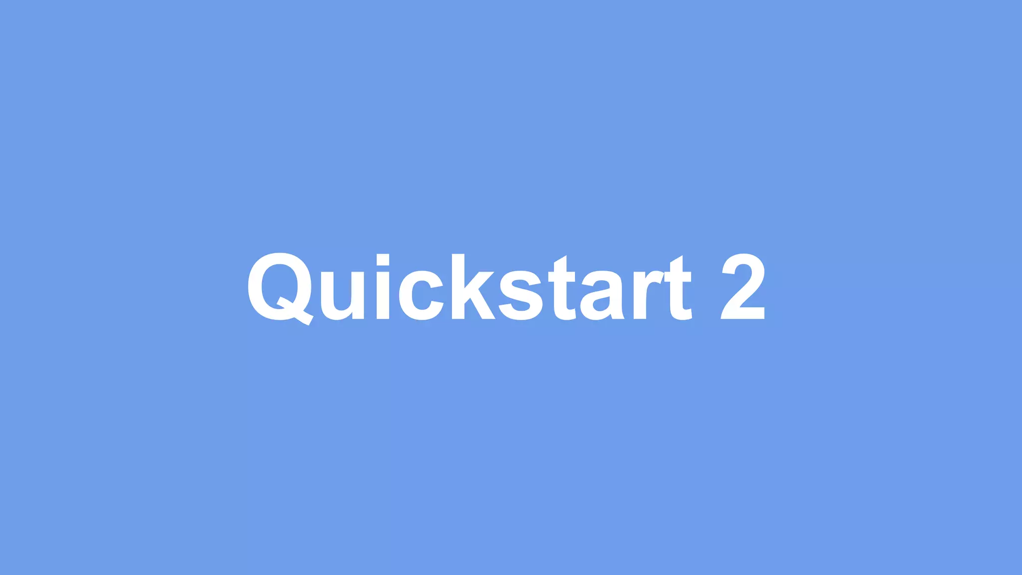 Quickstart 2 