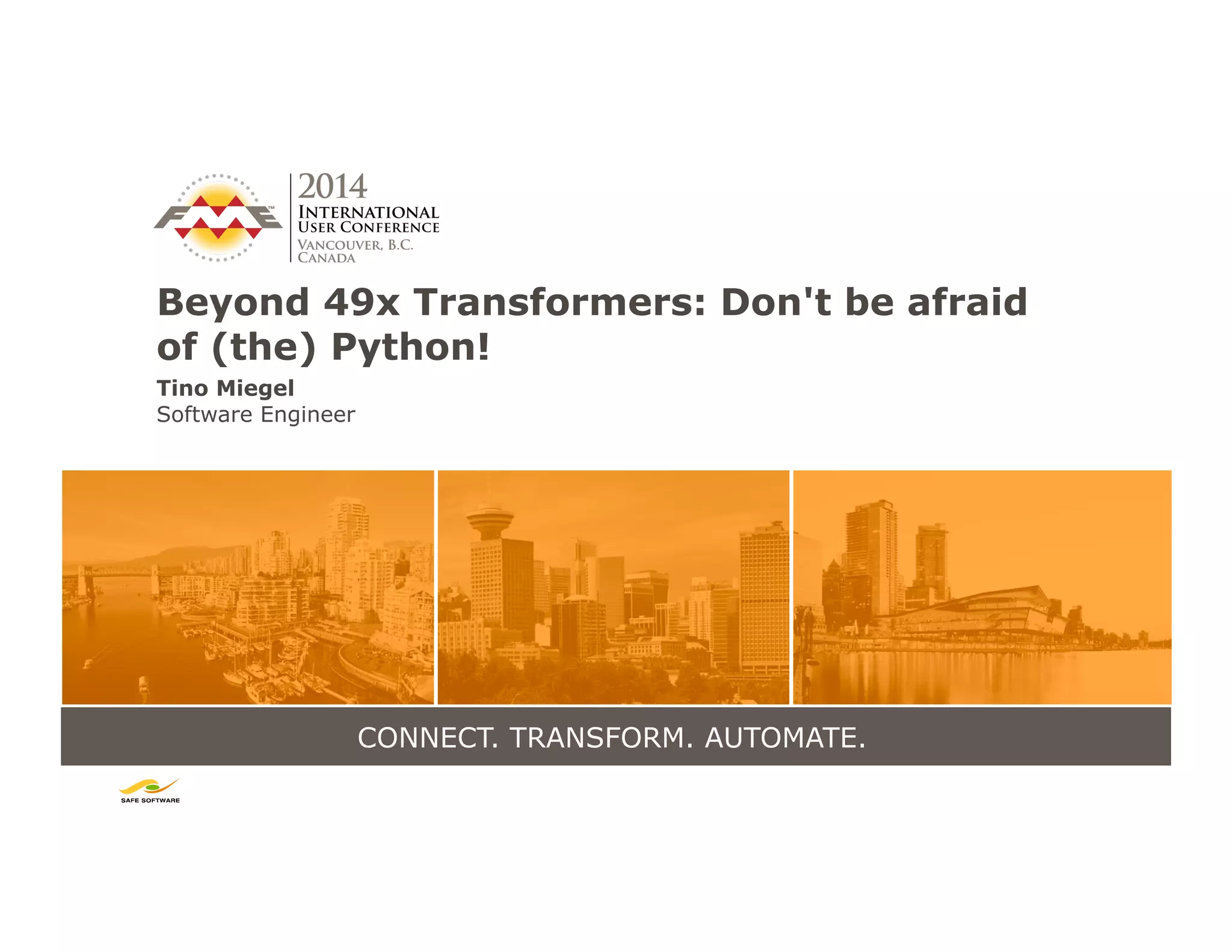 Beyond 49x Transformers: Don't be afraid of (the) Python! | PPT