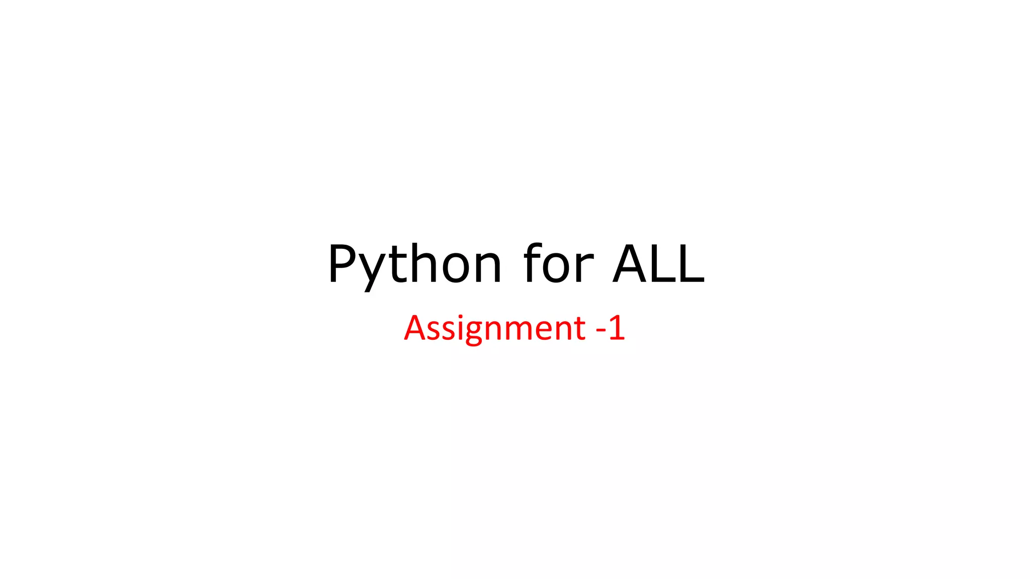 Python for ALL -Assignment_1.pptx