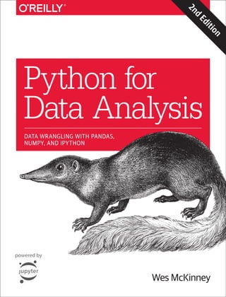 powered by
Wes McKinney
Python for
Data Analysis
DATA WRANGLING WITH PANDAS,
NUMPY, AND IPYTHON
2
n
d
E
d
i
t
i
o
n
 