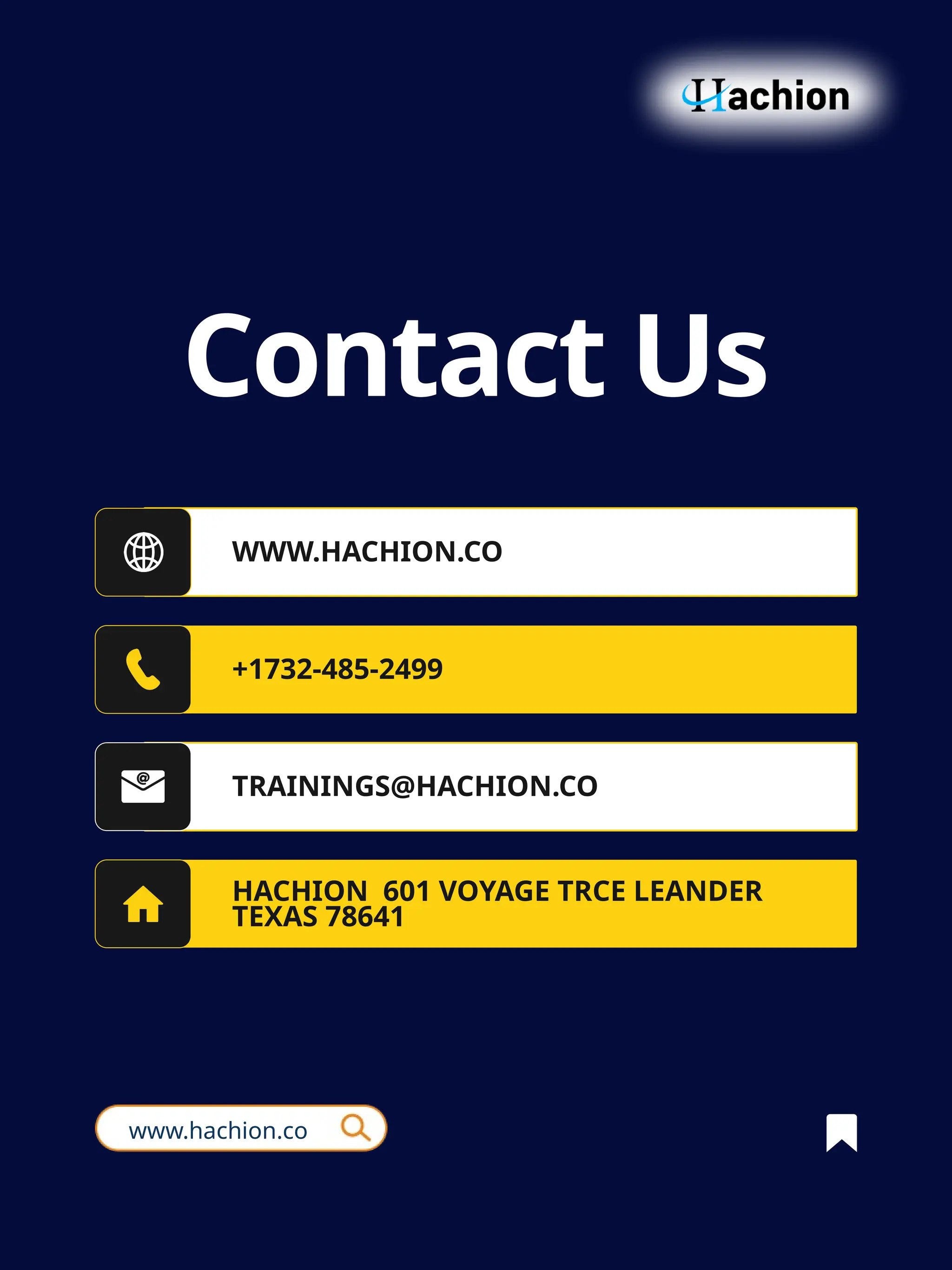 +1732-485-2499
WWW.HACHION.CO
TRAININGS@HACHION.CO
HACHION 601 VOYAGE TRCE LEANDER
TEXAS 78641
Contact Us
www.hachion.co
 