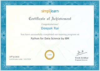 Deepak Rai
Python for Data Science by IBM
14th Jul 2019
Certificate code : 1317219
 