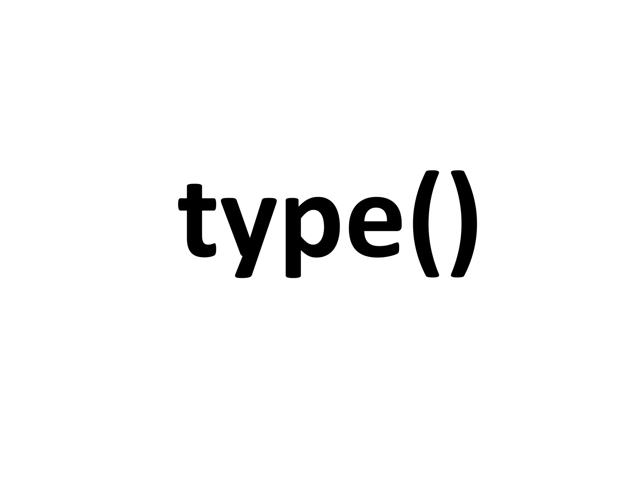 type() 
