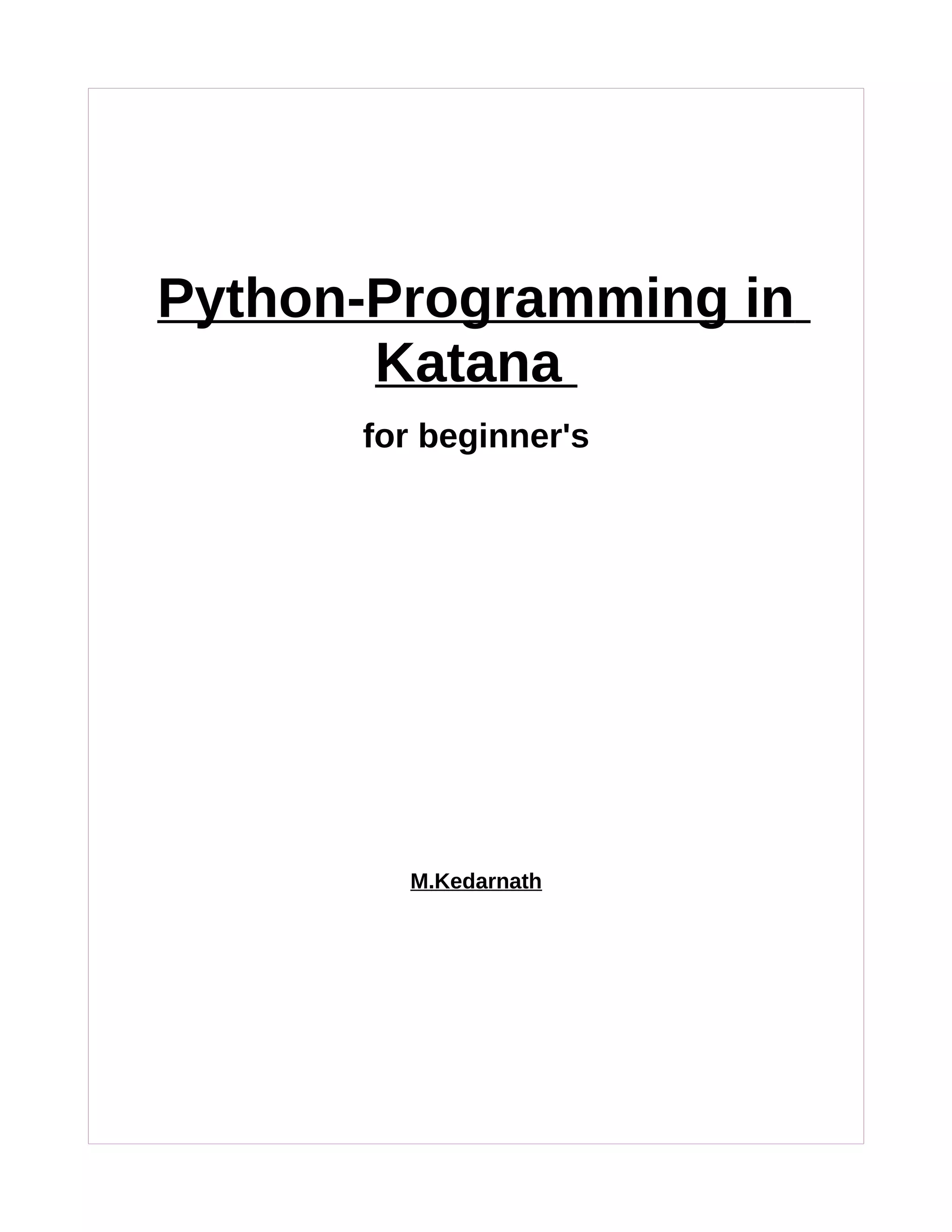 Python-Programming in
Katana
for beginner's
M.Kedarnath
 
