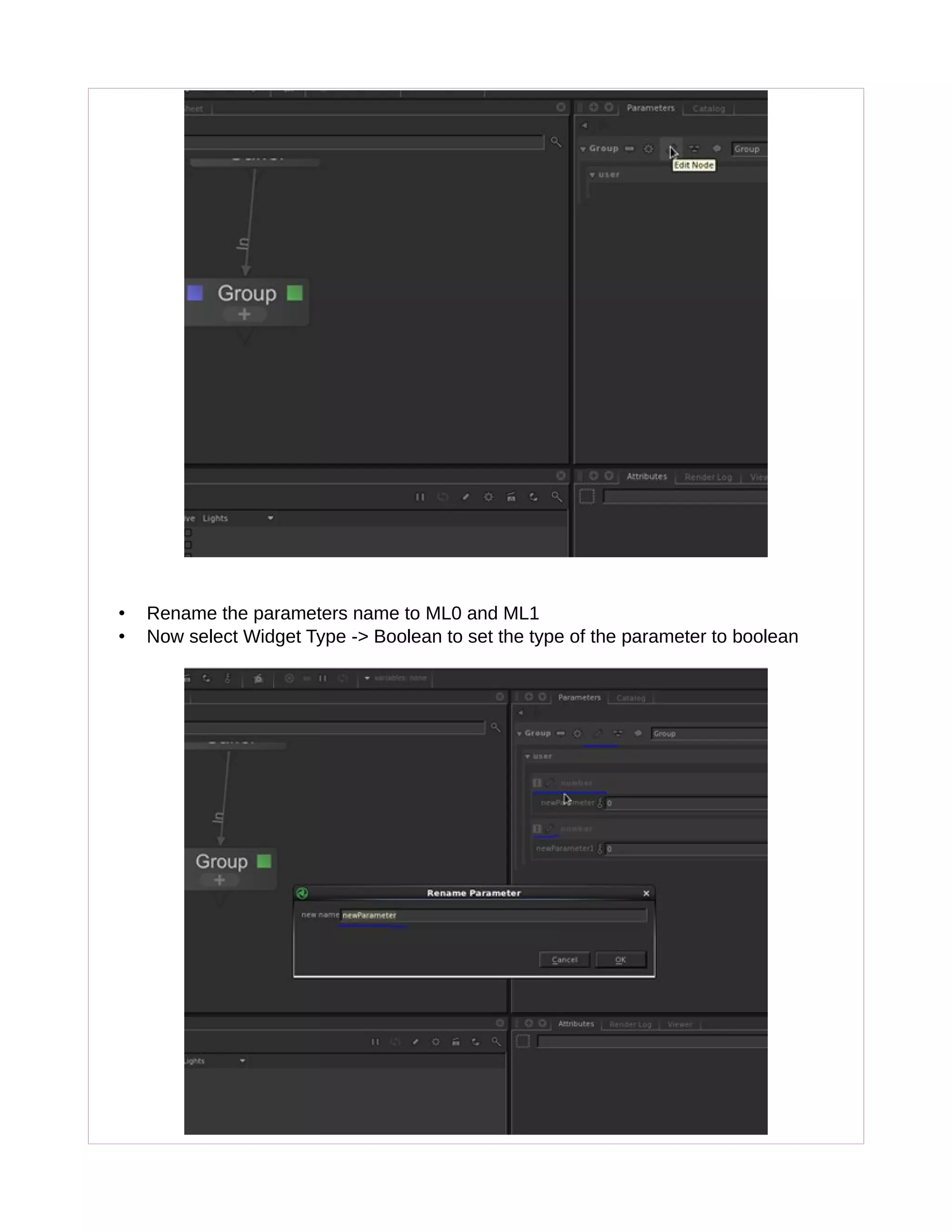 • Rename the parameters name to ML0 and ML1
• Now select Widget Type -> Boolean to set the type of the parameter to boolean
 