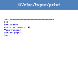 if/else/input/print
 