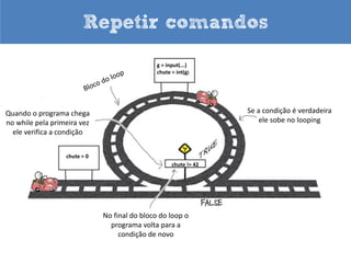 Repetir comandos
 