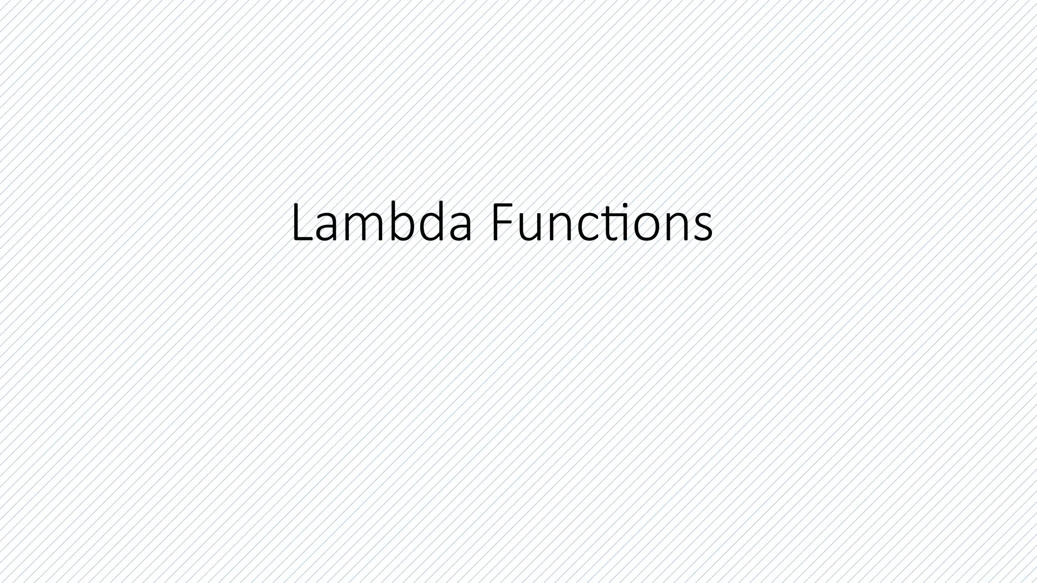 Lambda Functions
 