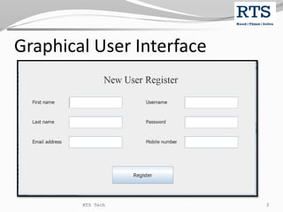 Graphical User Interface
RTS Tech 3
 