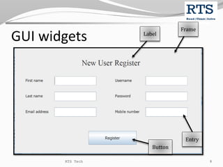 GUI widgets
RTS Tech 8
Label
Frame
Entry
Button
 