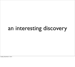 an interesting discovery



Sunday, November 21, 2010
 