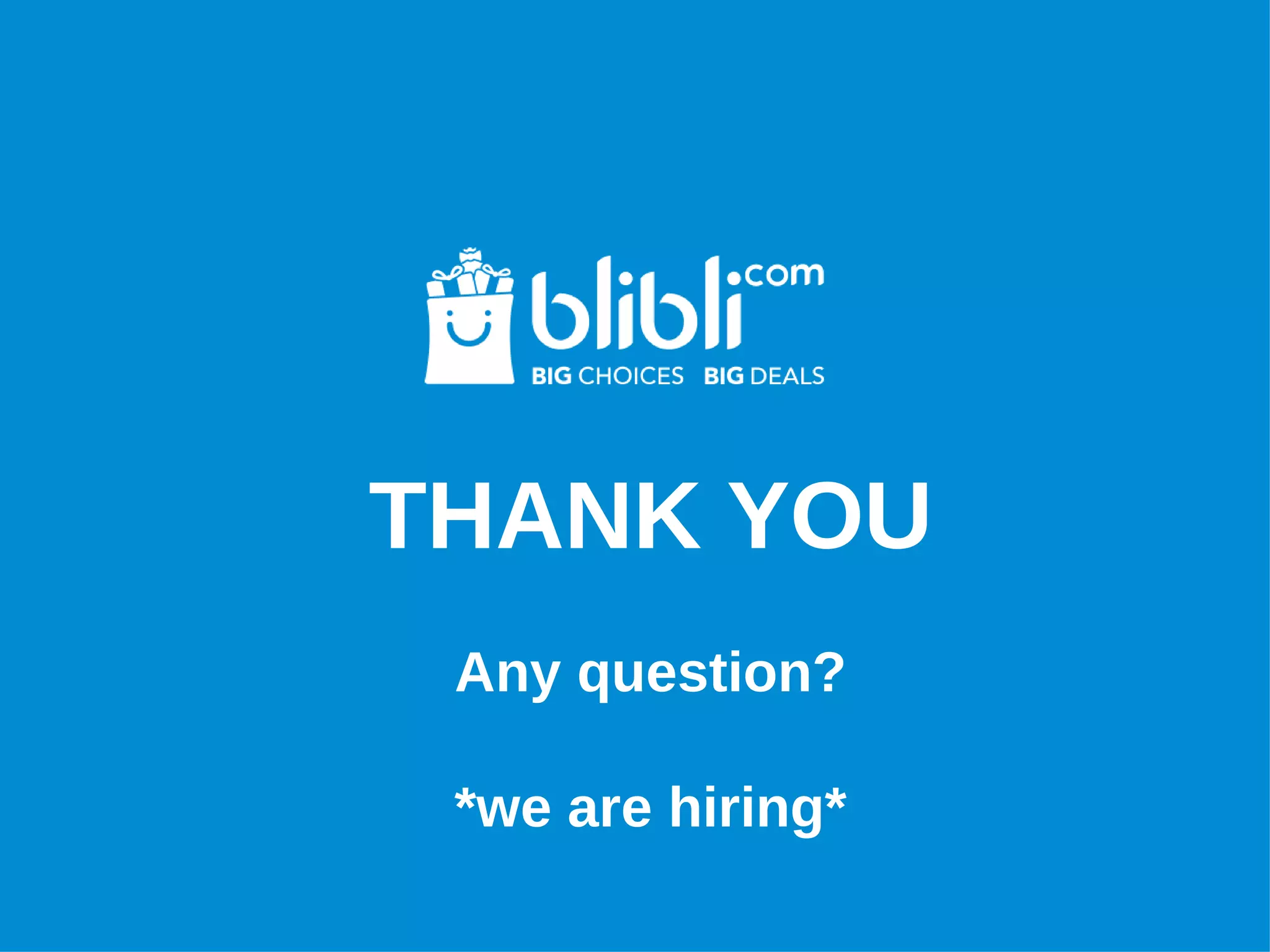 THANK YOU
Any question?
*we are hiring*
 