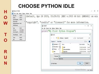 CHOOSE PYTHON IDLE
H
O
W
T
O
R
U
N