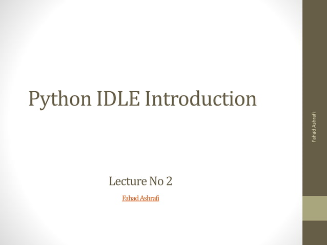Python idle introduction(3) | PPTX | Programming Languages | Computing