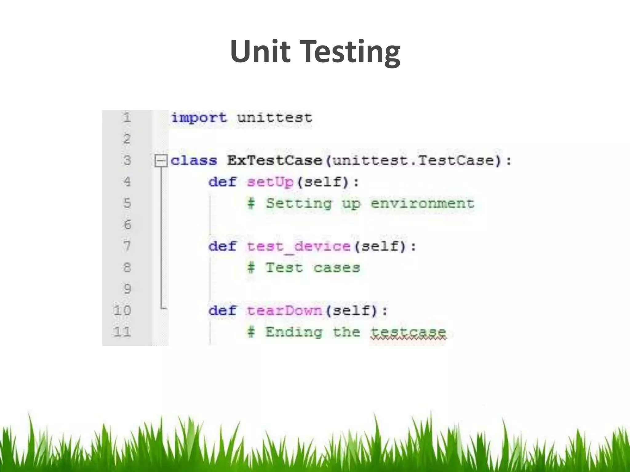 Unit Testing 
 