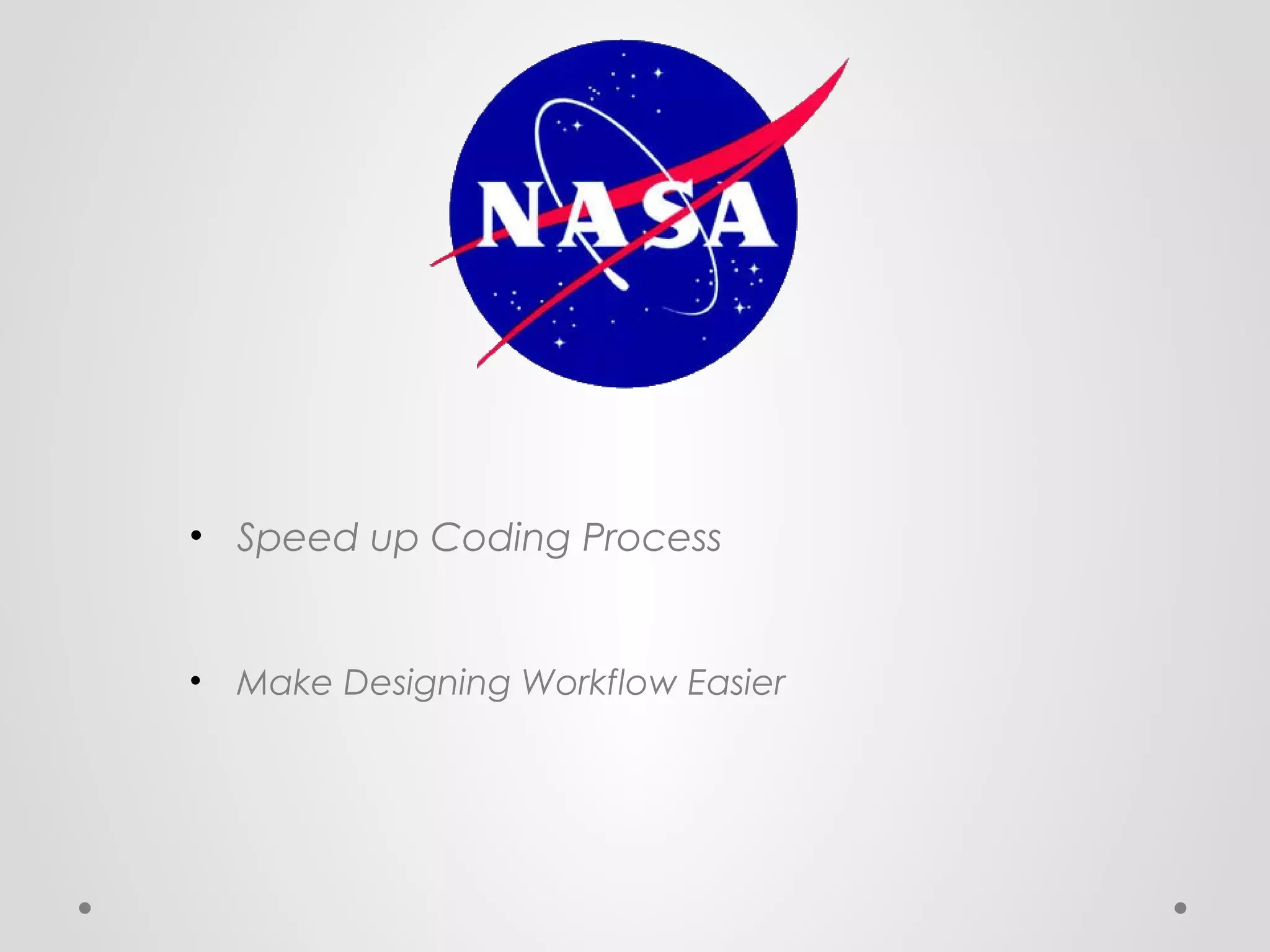 • Speed up Coding Process

•

Make Designing Workflow Easier

 