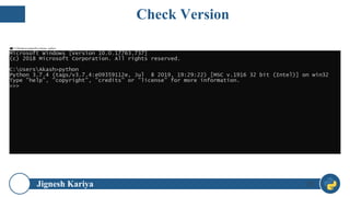 Jignesh Kariya 29
Check Version
 