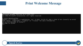 Jignesh Kariya 30
Print Welcome Message
 