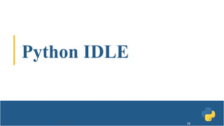 Python IDLE
Jignesh Kariya
31
 