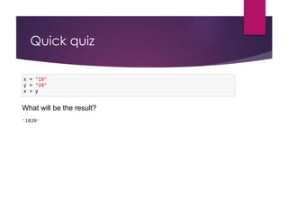Quick quiz
What will be the result?
 