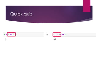 Quick quiz
vs
13 49
 