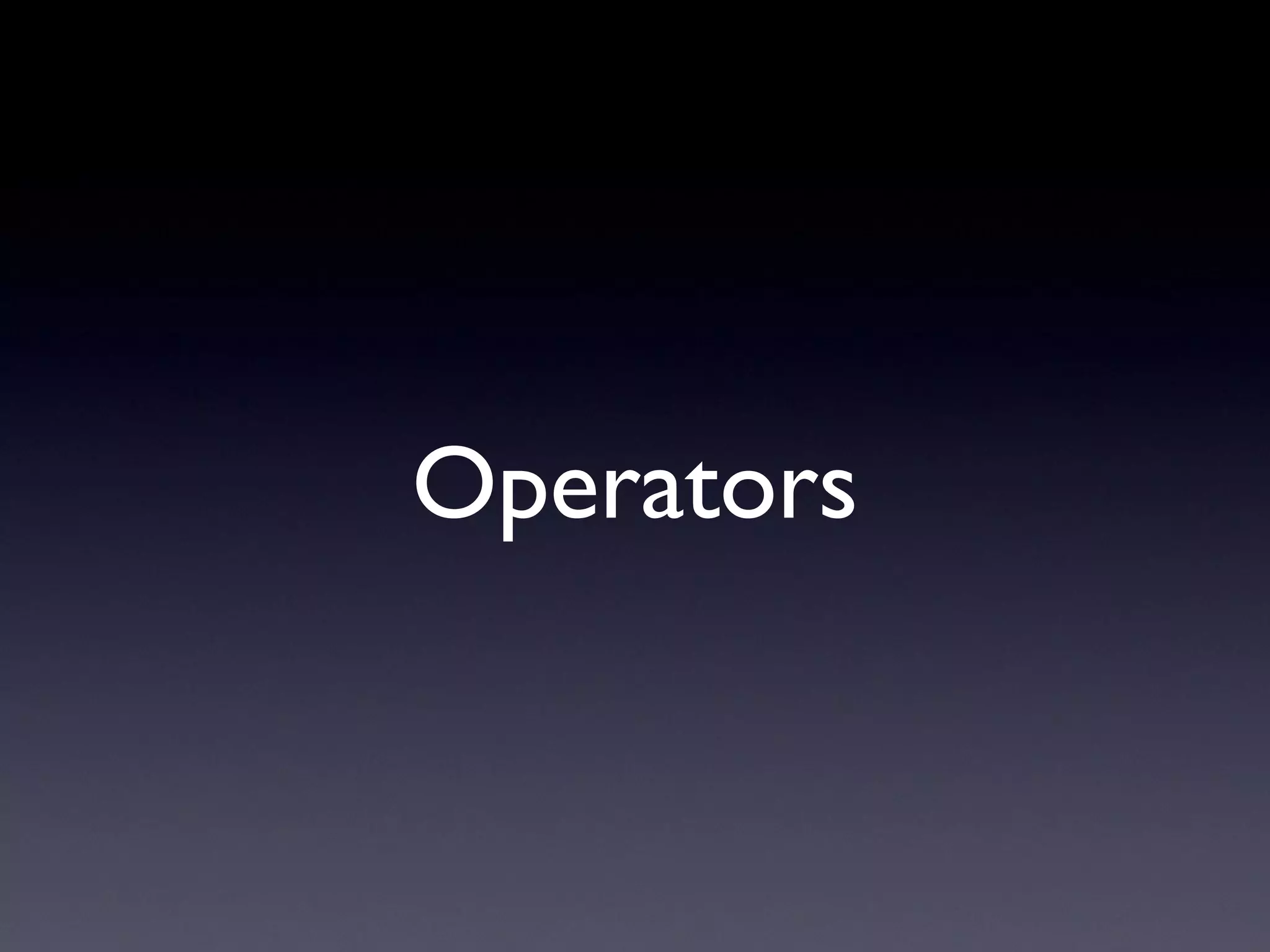Operators
 